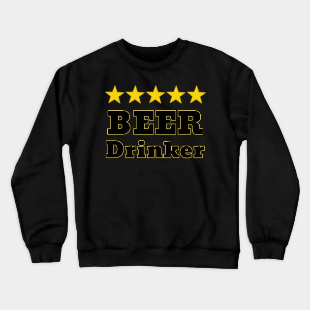 Five Star Beer Drinker Crewneck Sweatshirt by Turnersartandcrafts